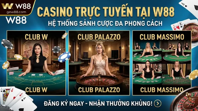 Casino Trực Tuyến Tại W88 Hệ Thống Sảnh Cược Đa Phong Cách